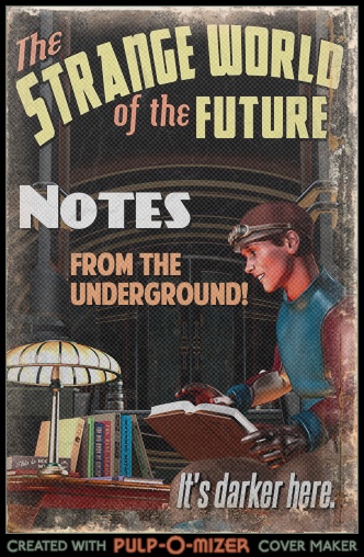 Pulp Science Fiction cover rendering of Notes From the Underground
